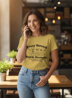 Supima Cotton Unisex T-Shirt | Every Stretch Builds Strength Tee | Motivational Shirt