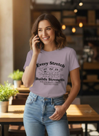 Supima Cotton Unisex T-Shirt | Every Stretch Builds Strength Tee | Motivational Shirt